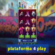 plataforma 4 play